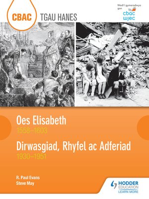 cover image of CBAC TGAU HANES Oes Elisabeth 1558–1603 a Dirwasgiad, Rhyfel ac Adferiad 1930–1951 (WJEC GCSE the Elizabethan Age 1558-1603 and Depression, War and Recovery 1930-1951 Welsh-language edition)